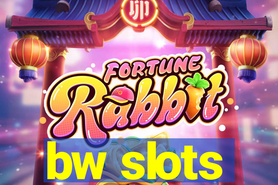 bw slots